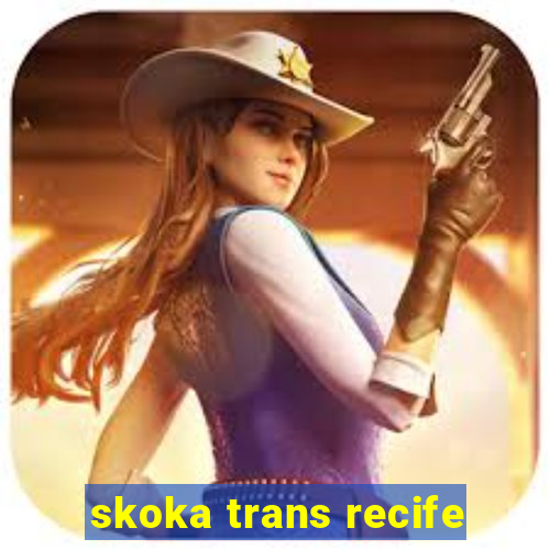 skoka trans recife